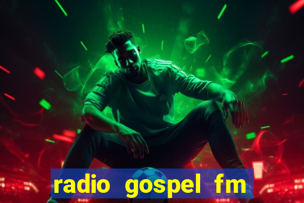 radio gospel fm salvador bahia